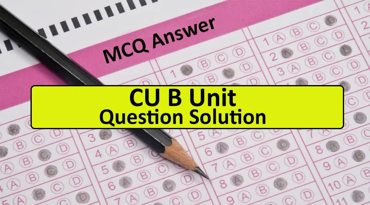 CU B Unit Question Solution