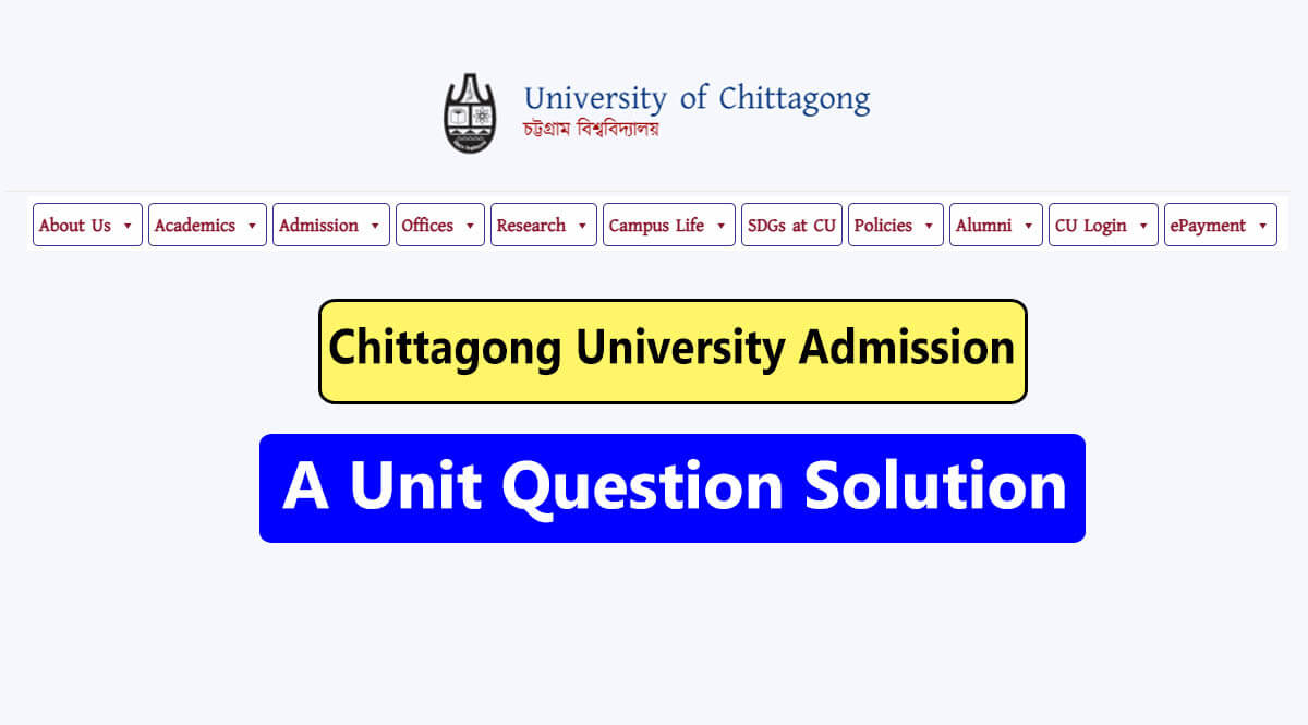 Chittagong University CU A Unit Question Solution 2025